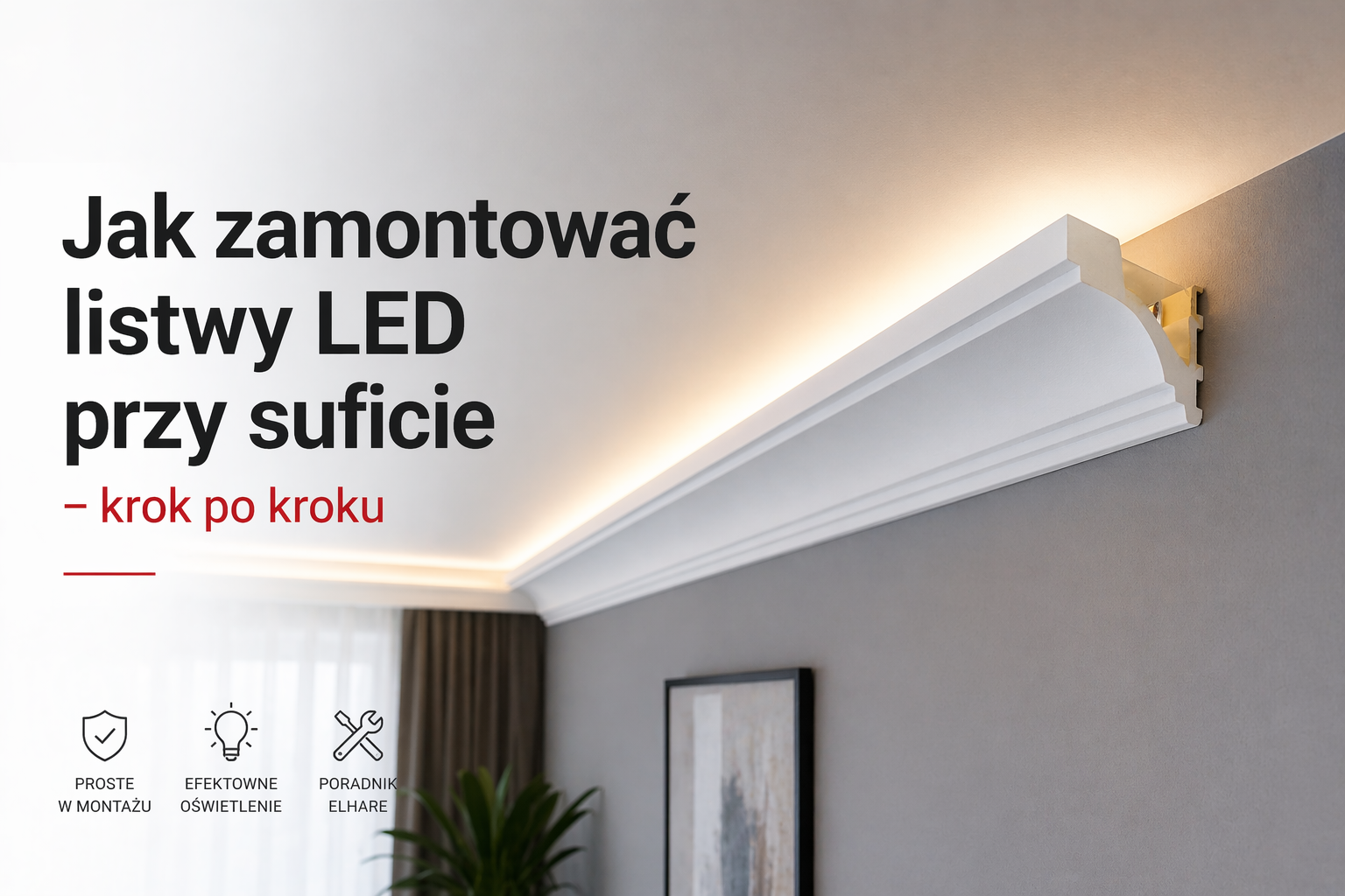 Jak zamontować listwy LED przy suficie – krok po kroku
